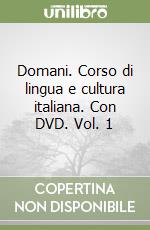 Domani. Corso di lingua e cultura italiana. Con DVD. Vol. 1 libro