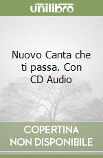 Nuovo Canta che ti passa. Con CD Audio libro