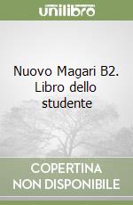 Nuovo Magari B2. Libro dello studente libro