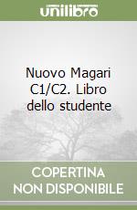 Nuovo Magari C1/C2. Libro dello studente libro