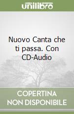 Nuovo Canta che ti passa. Con CD-Audio