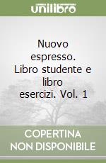 Nuovo espresso. Libro studente e libro esercizi. Vol. 1 libro