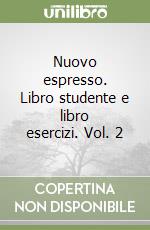 Nuovo espresso. Libro studente e libro esercizi. Vol. 2