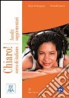 Chiaro! Ascolti supplementari. Livello A1-B1. Con CD Audio libro di Cordera Alberti Cinzia