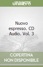 Nuovo espresso. CD Audio. Vol. 3 libro