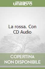 La rossa. Con CD Audio libro