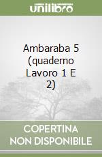 Ambaraba 5 (quaderno Lavoro 1 E 2)