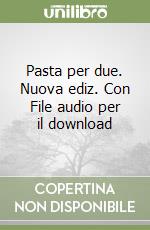 Pasta per due. Nuova ediz. Con File audio per il download libro