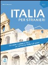 Italia per stranieri. Livello A2/C1 libro