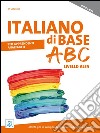 Italiano di base ABC. Livello ALFA libro