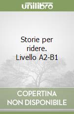 Storie per ridere. Livello A2-B1