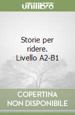 Storie per ridere. Livello A2-B1 libro