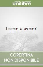 Essere o avere?