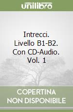 Intrecci. Livello B1-B2. Con CD-Audio. Vol. 1 libro