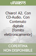 Chiaro! A2. Con CD-Audio. Con Contenuto digitale (fornito elettronicamente) libro