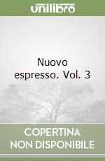 Nuovo espresso. Vol. 3 libro