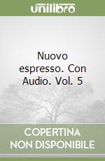 Nuovo espresso. Con Audio. Vol. 5 libro