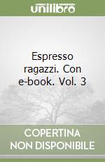 Espresso ragazzi. Con e-book. Vol. 3 libro