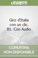 Giro d'Italia con un clic. B1. Con Audio libro