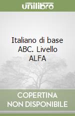 Italiano di base ABC. Livello ALFA