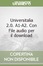 Universitalia 2.0. A1-A2. Con File audio per il download