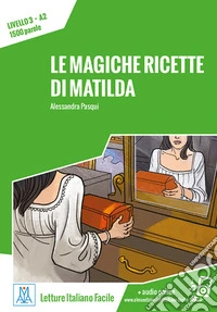 Le magiche ricette di Matilda. Con File audio per il download