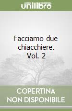 Facciamo due chiacchiere. Vol. 2 libro