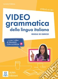 Videogrammatica della lingua italiana. A1-B1. Con Contenuto digitale per accesso online