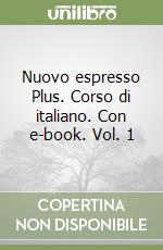 Nuovo espresso Plus. Corso di italiano. Con e-book. Vol. 1 libro