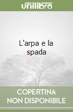 L'arpa e la spada libro