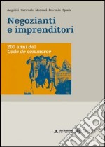 Negozianti e imprenditori. 200 anni dal Code de commerce libro