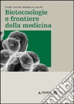 Biotecnologie e frontiere della medicina libro