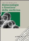 Biotecnologie e frontiere della medicina libro