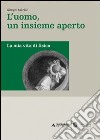 L'uomo, un insieme aperto. La mia vita di fisico libro