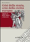 Crisi della storia, crisi della civiltà europea. Saggio su Marc Bloch e dintorni libro di Pitocco Francesco