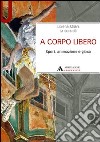 A corpo libero. Sport, animazione e gioco libro