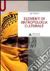 Elementi di antropologia culturale libro