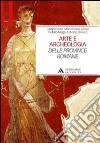 Arte e archeologia delle province romane libro