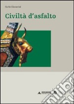 Civiltà d'asfalto libro