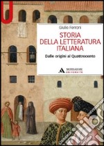 Storia della letteratura italiana. Dalle origini al Quattrocento libro