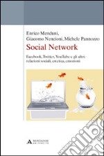 Social network. Facebook, Twitter, Youtube e gli altri: relazioni sociali, estetica, emozioni