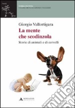 La mente che scodinzola. Storie di animali e cervelli libro