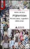 Afghanistan. Ricostruzione, ingiustizia, diritti umani libro di De Lauri Antonio