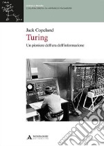 Turing. Un pioniere dell'era dell'informazione