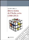 Breve storia dell'Italia unita (1848-2013) libro di Tranfaglia Nicola