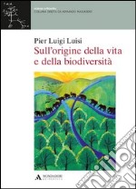 Sull'origine della vita e della biodiversità libro