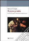 Il papa gesuita. «Pensiero incompleto», libertà, laicità in papa Francesco libro di Alberti Vittorio V.