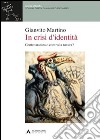 In crisi d'identità. Contro natura o contro la natura? libro