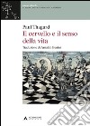 Il cervello e il senso della vita libro di Thagard Paul