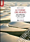 Le forme del rilievo. Atlante illustrato di geomorfologia libro di Ciccacci Sirio